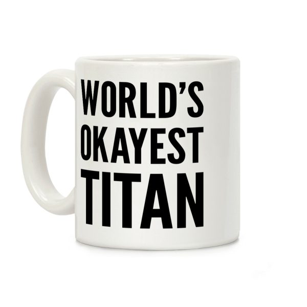 World's Okayest Titan Coffee Mug World's Okayest Titan Coffee Mug