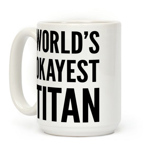 World's Okayest Titan Coffee Mug World's Okayest Titan Coffee Mug