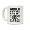 Would Whoever Has My Voodoo Doll Please Give It a Rest Coffee Mug Would Whoever Has My Voodoo Doll Please Give It a Rest Coffee Mug
