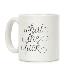 WTF Live Laugh Love Script Parody Coffee Mug