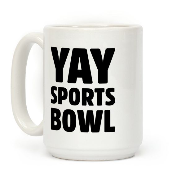 Yay Sports Bowl Coffee Mug Yay Sports Bowl Coffee Mug