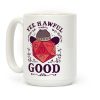Yee Hawful Good Coffee Mug Yee Hawful Good Coffee Mug
