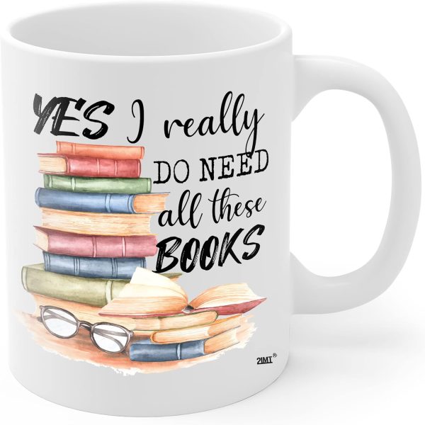 Yes I Really Do Need All These Books Coffee Mug, Funny Book Lover Gift for Mom Dad Sister Friend Birthday Gift Yes I Really Do Need All These Books Coffee Mug, Funny Book Lover Gift for Mom Dad Sister Friend Birthday Gift
