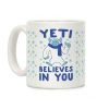 Yeti Believes In You Coffee Mug Yeti Believes In You Coffee Mug