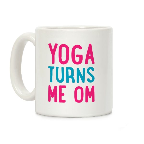 Yoga Turns Me Om Coffee Mug Yoga Turns Me Om Coffee Mug