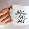 You and I Are More Than Friends We're a Small Gang Coffee Mug Funny Best Friend Gift You and I Are More Than Friends We're a Small Gang Coffee Mug Funny Best Friend Gift