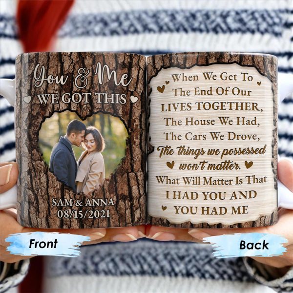 You And Me We Got This, End Of Our Lives Together - Personalized Custom Coffee Mug - CPL216_MG You And Me We Got This, End Of Our Lives Together - Personalized Custom Coffee Mug - CPL216_MG