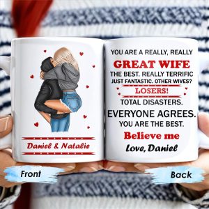 You Are A Really, Really Great Wife, Believe Me, Couple Hugging - Personalized Custom Coffee Mug - WIF034_MG