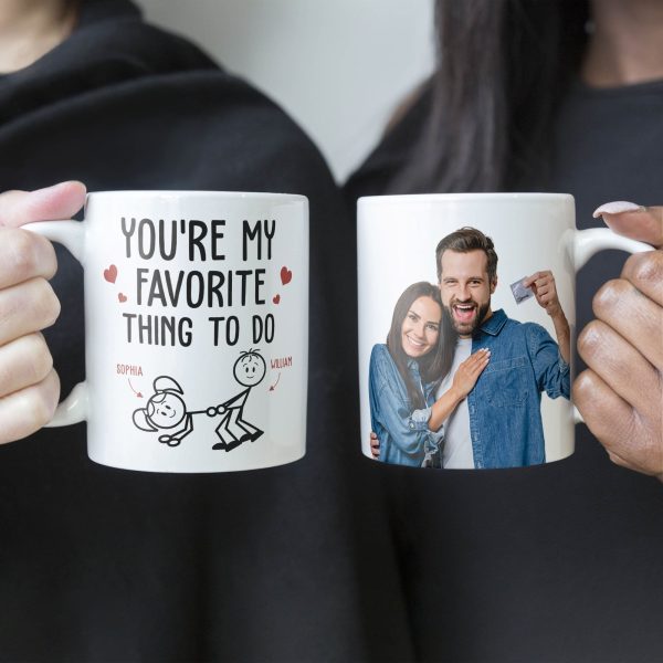 You Are My Favorite Thing To Do - Personalized Photo Mug You Are My Favorite Thing To Do - Personalized Photo Mug