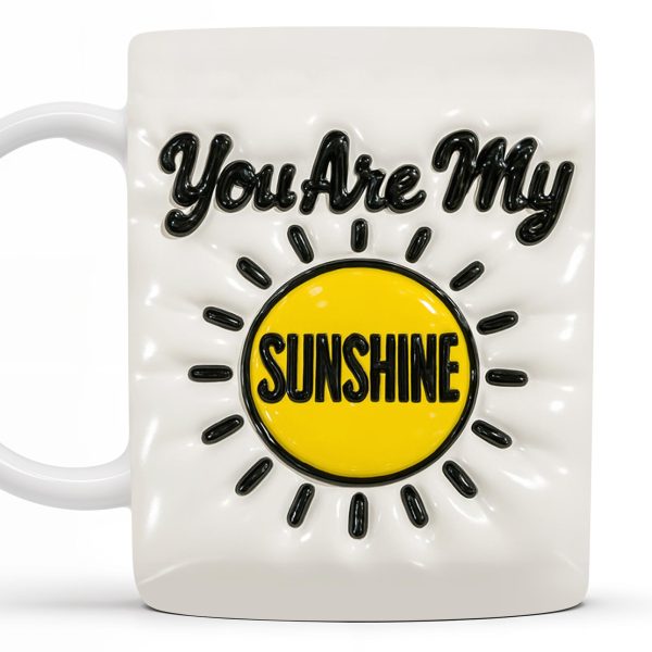 You Are My Sunshine, Sun and Rays - Personalized Custom Coffee Mug - GRK042_MG You Are My Sunshine, Sun and Rays - Personalized Custom Coffee Mug - GRK042_MG