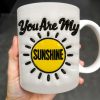 You Are My Sunshine, Sun and Rays - Personalized Custom Coffee Mug - GRK042_MG You Are My Sunshine, Sun and Rays - Personalized Custom Coffee Mug - GRK042_MG