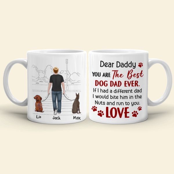 You Are The Best Dog Dad Ever, Personalized Coffee Mug, Father's Day Gift, Gift For Dog Lovers You Are The Best Dog Dad Ever, Personalized Coffee Mug, Father's Day Gift, Gift For Dog Lovers