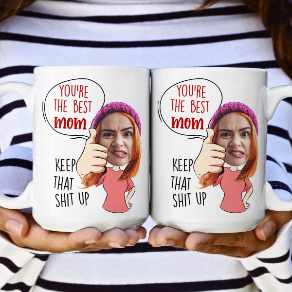 You Are The Best Mom - Personalized Photo Mug You Are The Best Mom - Personalized Photo Mug