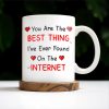 You Are The Best Thing I've Ever Found On The Internet - Personalized Custom Coffee Mug - CPL207_MG You Are The Best Thing I've Ever Found On The Internet - Personalized Custom Coffee Mug - CPL207_MG