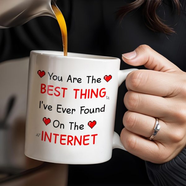 You Are The Best Thing I've Ever Found On The Internet - Personalized Custom Coffee Mug - CPL207_MG You Are The Best Thing I've Ever Found On The Internet - Personalized Custom Coffee Mug - CPL207_MG