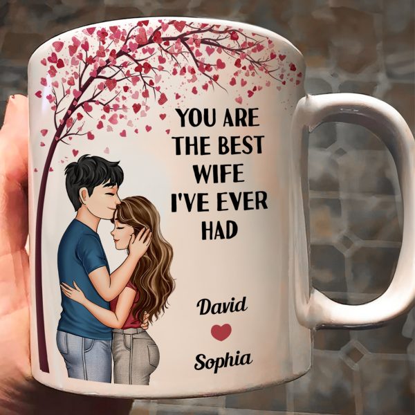 You Are The Best Wife I've Ever Had - Personalized Mug You Are The Best Wife I've Ever Had - Personalized Mug