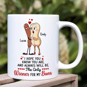 You Are The Only Wiener For My Buns Personalized Mug, Funny Gift For Couple