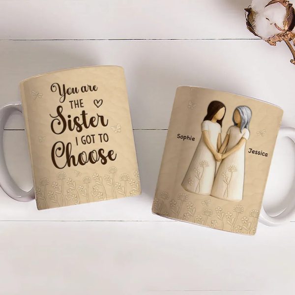 You Are The Sister I Got To Choose Ceramic Mug, Sisters Holding Hands Art, Thoughtful Personalized Gift for Sister You Are The Sister I Got To Choose Ceramic Mug, Sisters Holding Hands Art, Thoughtful Personalized Gift for Sister
