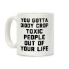 You Gotta Diddy Crop Toxic People Out Of Your Life Coffee Mug You Gotta Diddy Crop Toxic People Out Of Your Life Coffee Mug