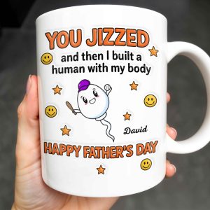 You Jizzed And Then I Built A Human With My Body, Happy Father's Day, Sperm Character, Stars, Smiley Faces - Personalized Custom Coffee Mug - DAD167_MG