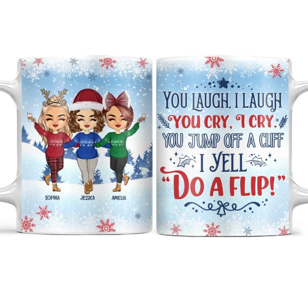 You Laugh I Laugh You Cry I Cry Best Friends - Christmas Gift For Besties - Personalized Custom White Edge-to-Edge Mug You Laugh I Laugh You Cry I Cry Best Friends - Christmas Gift For Besties - Personalized Custom White Edge-to-Edge Mug