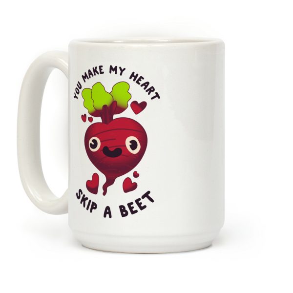 You Make My Heart Skip a Beet Coffee Mug You Make My Heart Skip a Beet Coffee Mug