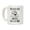 You Otter Have Another Glass of Wine White Print Coffee Mug You Otter Have Another Glass of Wine White Print Coffee Mug