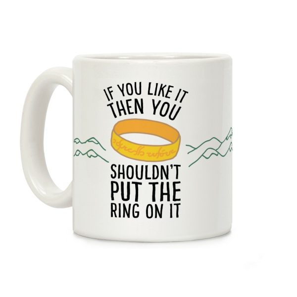 You Shouldn't Put The Ring On It Coffee Mug You Shouldn't Put The Ring On It Coffee Mug