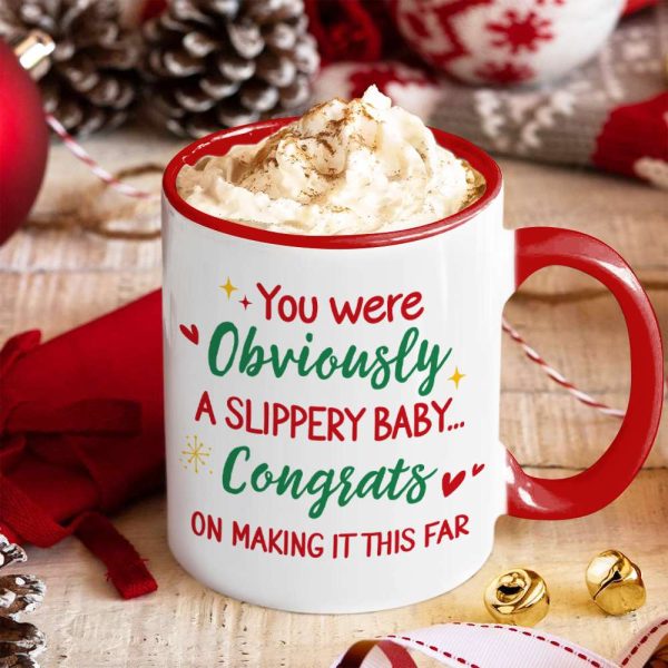 You Were Obviously A Slippery Baby, Gift For Couple, Personalzied Accent Mug, Christmas Gift You Were Obviously A Slippery Baby, Gift For Couple, Personalzied Accent Mug, Christmas Gift