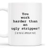 You Work Harder Appreciation Quote Mug - Personalized Custom Coffee Mug - COL080_MG You Work Harder Appreciation Quote Mug - Personalized Custom Coffee Mug - COL080_MG