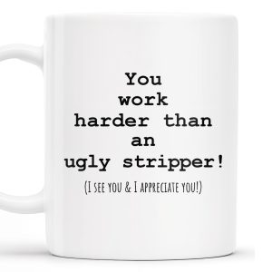 You Work Harder Appreciation Quote Mug - Personalized Custom Coffee Mug - COL080_MG