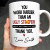 You Work Harder Than An Ugly Stripper Appreciation Mug - Personalized Custom Coffee Mug - COL112_MG You Work Harder Than An Ugly Stripper Appreciation Mug - Personalized Custom Coffee Mug - COL112_MG