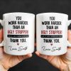You Work Harder Than An Ugly Stripper Appreciation Mug - Personalized Custom Coffee Mug - COL112_MG You Work Harder Than An Ugly Stripper Appreciation Mug - Personalized Custom Coffee Mug - COL112_MG