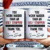 You Work Harder Than An Ugly Stripper Appreciation Mug - Personalized Custom Coffee Mug - COL112_MG You Work Harder Than An Ugly Stripper Appreciation Mug - Personalized Custom Coffee Mug - COL112_MG