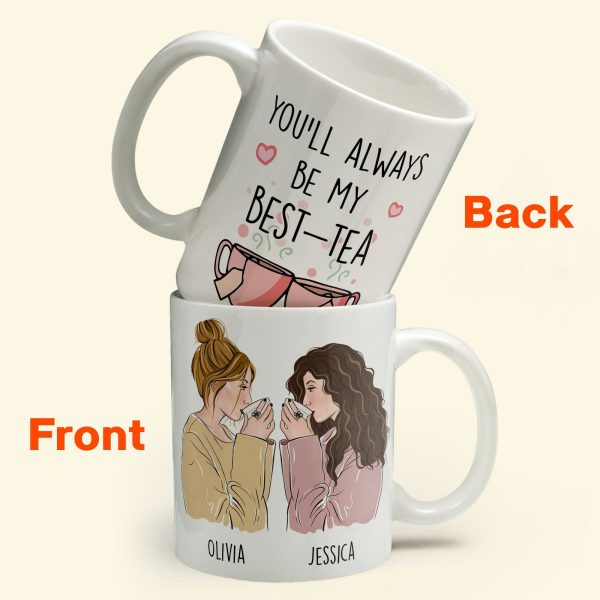 You'll Always Be My Best-Tea - Personalized Mug You'll Always Be My Best-Tea - Personalized Mug