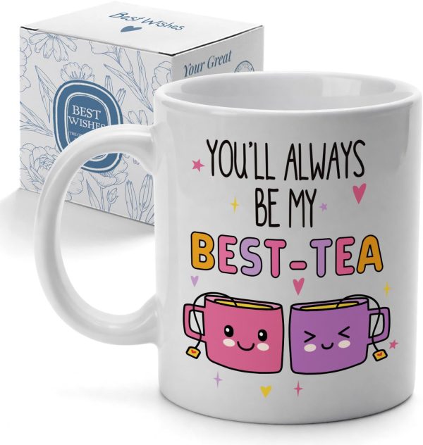You'll Always Be My Best-Tea Coffee Mug, Friendship Gift for Best Friend Bestie BFF, Birthday Christmas Gift Idea for Women You'll Always Be My Best-Tea Coffee Mug, Friendship Gift for Best Friend Bestie BFF, Birthday Christmas Gift Idea for Women