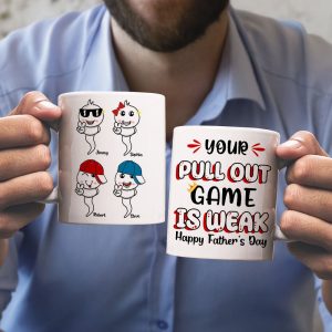 Your Pull Out Game Is Weak Personalized Mug, Gift For Father's Day