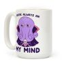 You're Always On My Mind (Mind Flayer) Coffee Mug You're Always On My Mind (Mind Flayer) Coffee Mug
