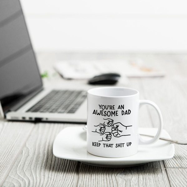 You're An Awesome Dad Keep That Shit Up Personalized Mug, Funny Gift For Dad