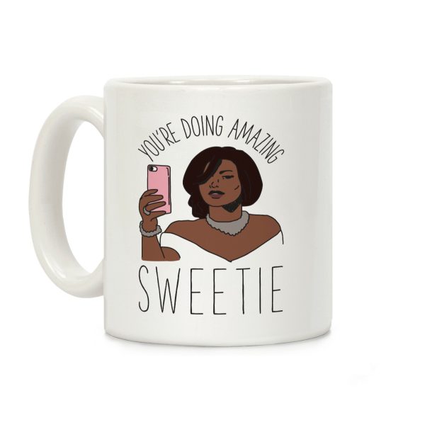 You're Doing Amazing Sweetie Coffee Mug You're Doing Amazing Sweetie Coffee Mug