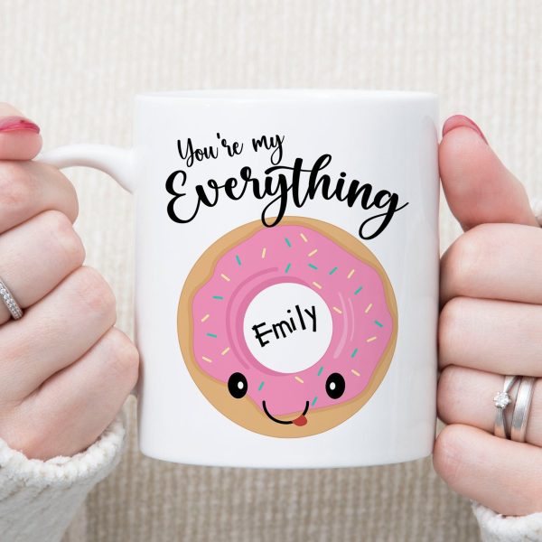 You're My Everything Funny Coffee Mug C135 You're My Everything Funny Coffee Mug C135