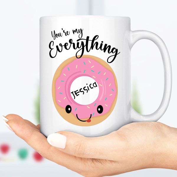 You're My Everything Funny Coffee Mug C135 You're My Everything Funny Coffee Mug C135