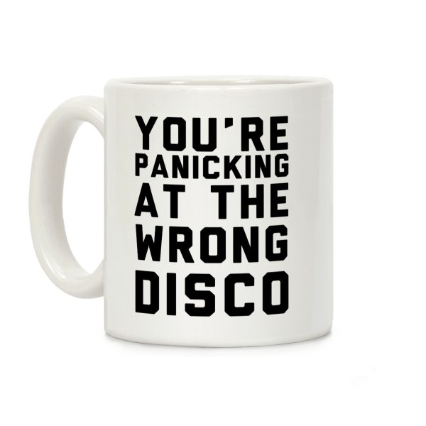 You're Panicking at the Wrong Disco Coffee Mug You're Panicking at the Wrong Disco Coffee Mug