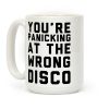 You're Panicking at the Wrong Disco Coffee Mug You're Panicking at the Wrong Disco Coffee Mug