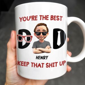 You're The Best, Keep That Shit Up, Cartoon Character and Accessories - Personalized Custom Coffee Mug - DAD198_MG