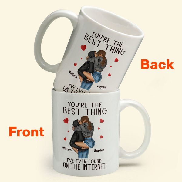 You're The Best Thing I've Ever Found On The Internet - Personalized Mug You're The Best Thing I've Ever Found On The Internet - Personalized Mug