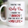 You're The Only One I Want To Annoy, Hearts - Personalized Custom Coffee Mug - CPL1314_MG You're The Only One I Want To Annoy, Hearts - Personalized Custom Coffee Mug - CPL1314_MG