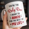 You're The Only One I Want To Annoy, Hearts - Personalized Custom Coffee Mug - CPL1314_MG You're The Only One I Want To Annoy, Hearts - Personalized Custom Coffee Mug - CPL1314_MG