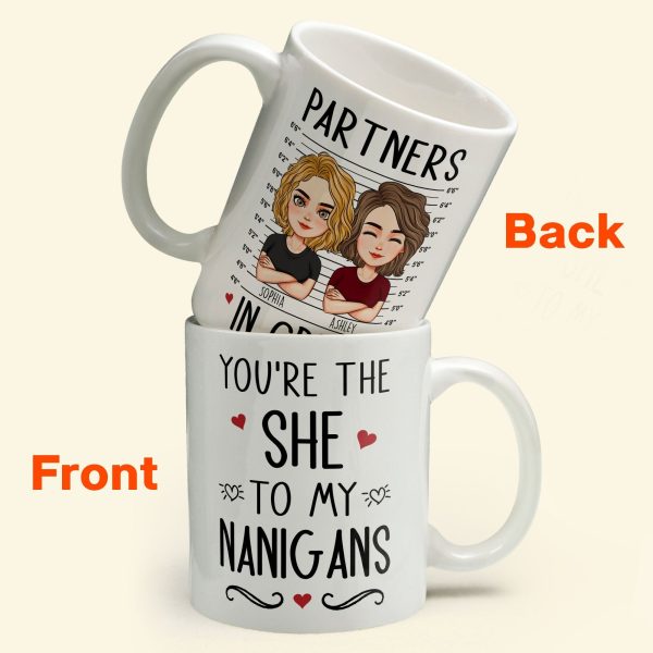 You're The "She" To My "Nanigans" - Personalized Mug You're The "She" To My "Nanigans" - Personalized Mug